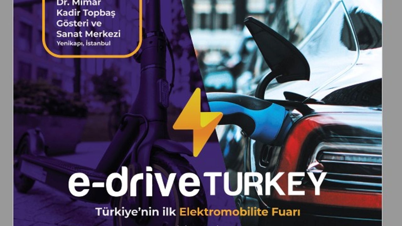 Türkiye'nin ilk Elektromobilite Fuarı e-drive TURKEY 9 Aralık’ta başlıyor