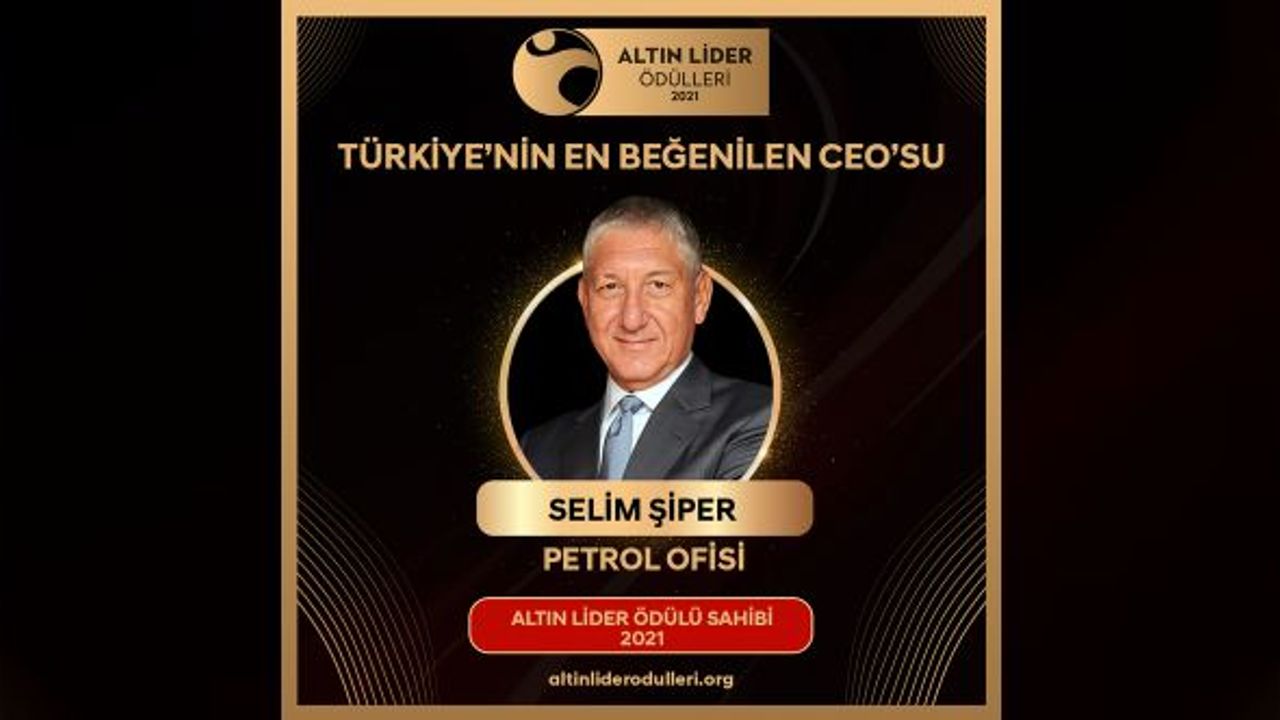 Petrol Ofisi CEO’su Selim Şiper’e ‘Altın Lider’ödülü