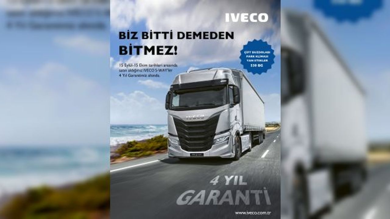 IVECO S-Way araçlarda 2 yıl olan garanti süresini 4 yıla çıkarıyor