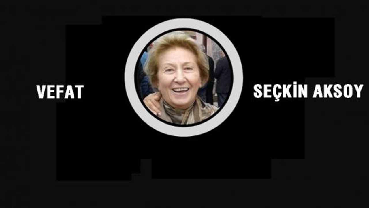 Osman Nuri Aksoy'un annesi vefat etti