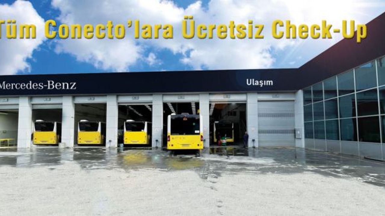 Ulaşım Motorlu Araçlar'dan, Conecto otobüslere muayene öncesi ücretsiz Check-Up kampanyası