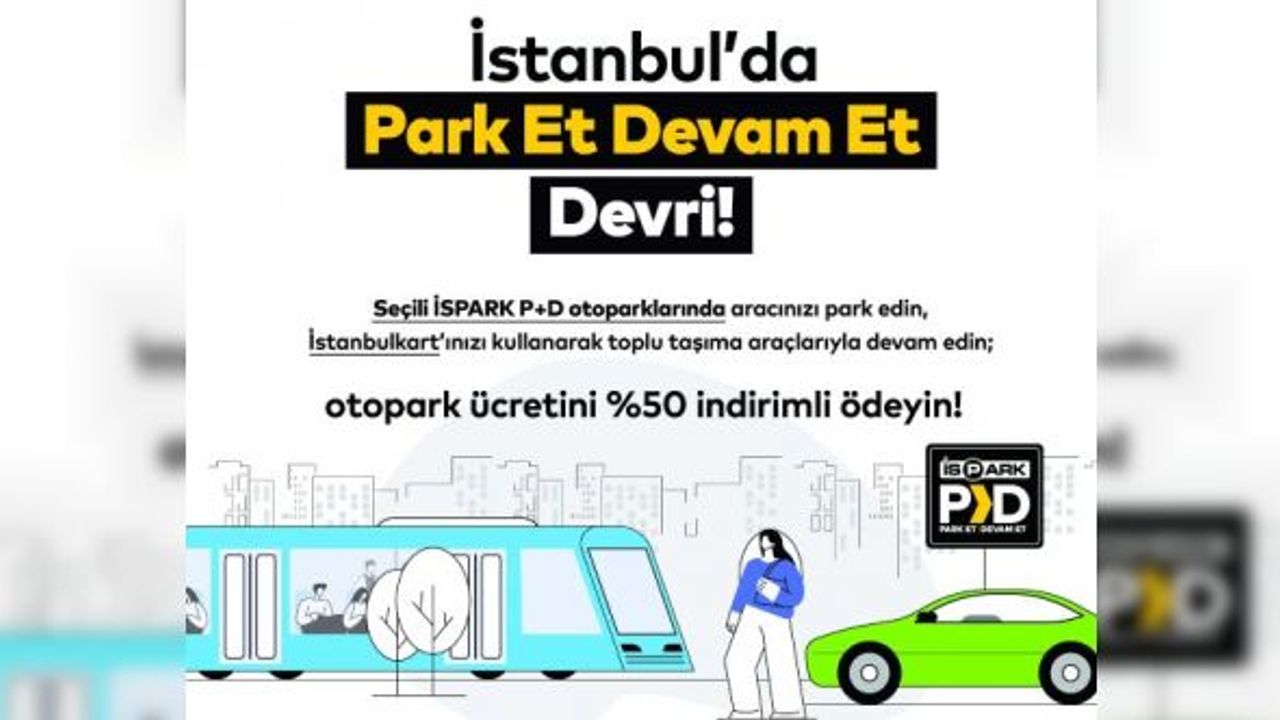 İstanbul'da Park Et Devam Et Dönemi: Otopark sayısı 10'a ulaştı