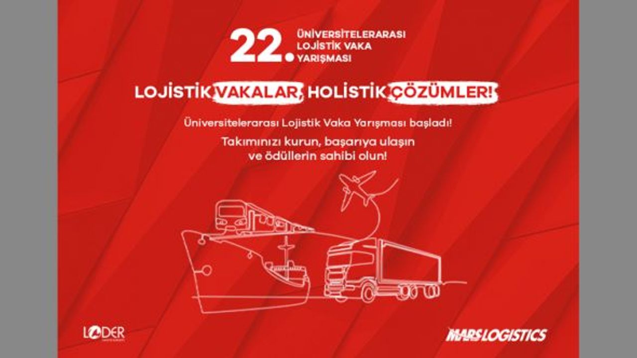 Üniversitelerarası Lojistik Vaka Yarışması Yenilenen Formatıyla Öğrencileri Bekliyor! Son Başvuru Tarihi: 9 Mayıs 2025