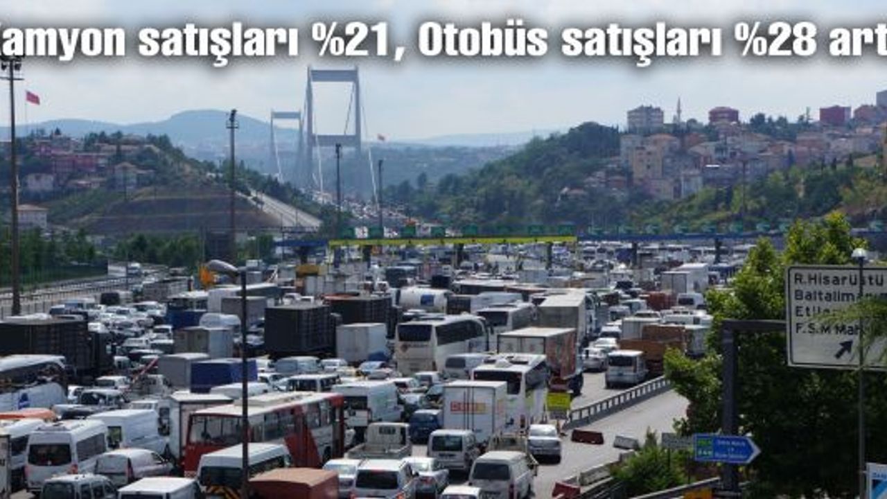 Kamyon satışları yüzde 21, Otobüs satışları yüzde 28 arttı
