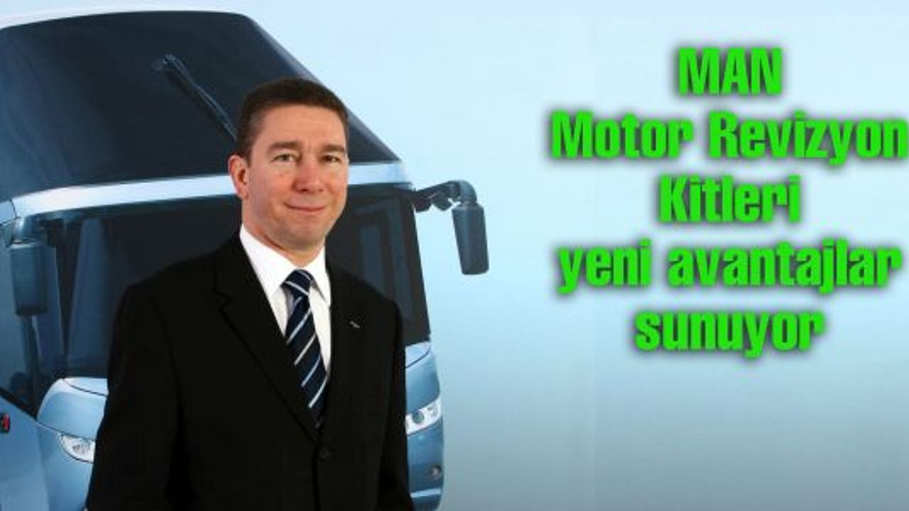  MAN Motor Revizyon Kitleri yeni avantajlar sunuyor 