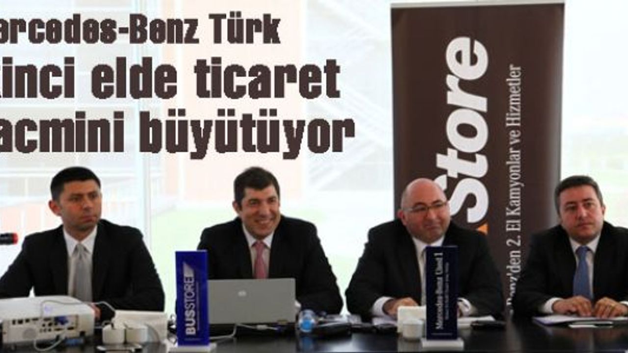 Mercedes-Benz Türk ikinci elde ticaret hacmini büyütüyor