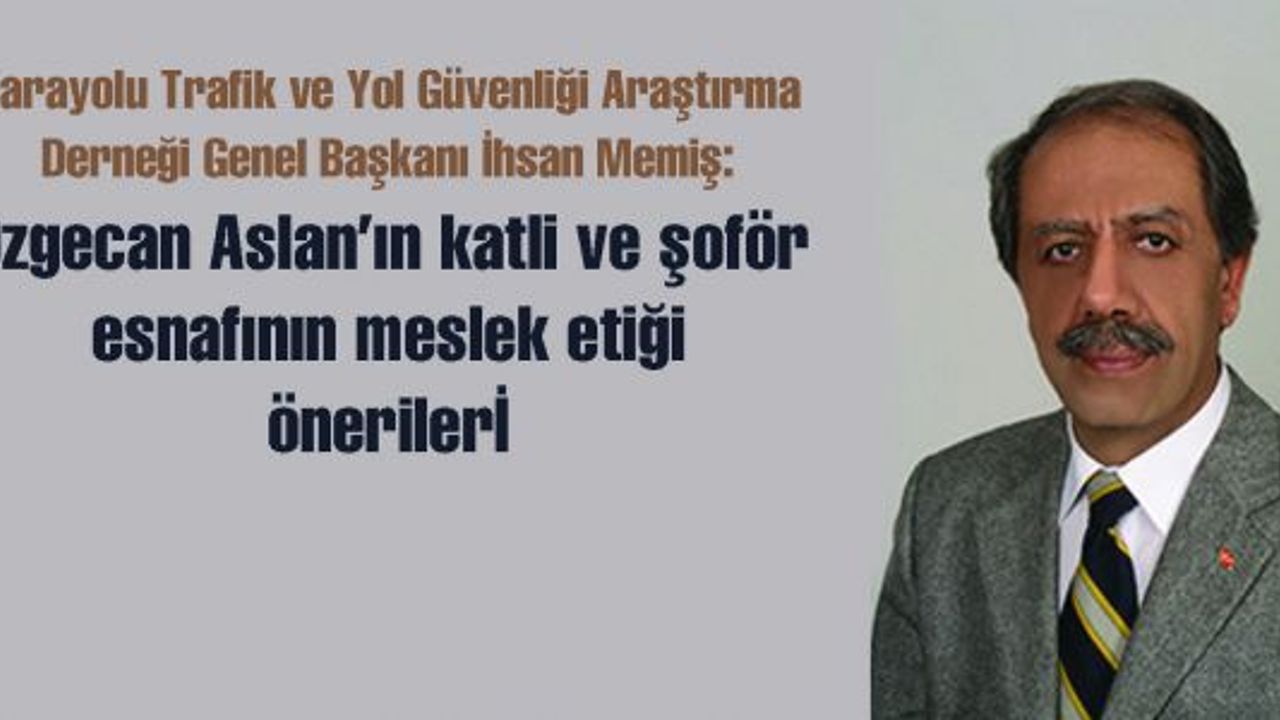 Özgecan Aslan’ın katli ve şoför esnafının meslek etiği