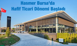 Hasmer Bursa’da Hafif Ticari Dönemi Başladı