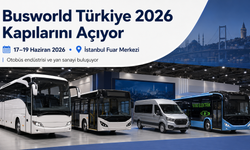 Busworld Türkiye 2026 Kapılarını Açıyor