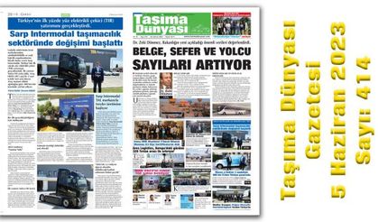 Taşıma Dünyası Gazetesi 5 Haziran 2023 tarihli ve 414. sayısını PDF Formatından Okuyabilirsiniz