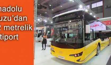 Anadolu Isuzu’dan 12 metrelik Citiport 