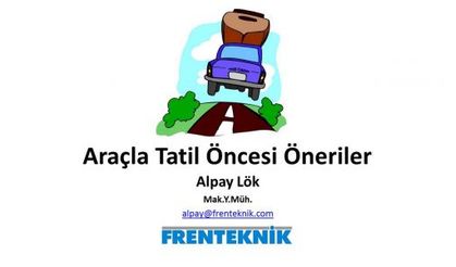 Araçla tatile çıkacaklar dikkat!