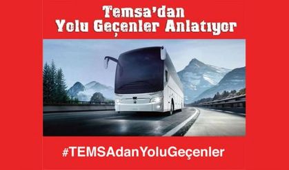 TEMSA’DAN YOLU GEÇENLER ANLATIYOR 