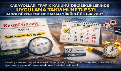 Karayolları Trafik Kanunu değişikliklerinde uygulama takvimi netleşti: Hangi düzenleme ne zaman yürürlüğe giriyor?