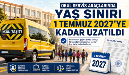 Okul Servis Araçlarında Yaş Sınırı 1 Temmuz 2027’ye Kadar Uzatıldı