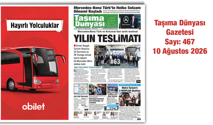 Taşıma Dünyası’nın 467. Sayısı Yayında: Otobüs Sektörünün Gündemi Bu Sayıda