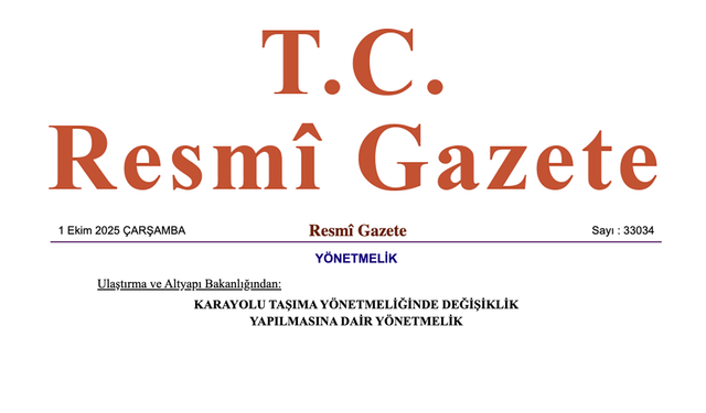 Karayolu Taşıma Yönetmeliği’nde Önemli Değişiklikler Resmî Gazete’de Yayımlandı