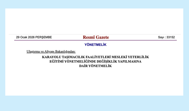 Karayolu Taşımacılıkta Mesleki Yeterlilik Yönetmeliğinde Önemli Değişiklikler