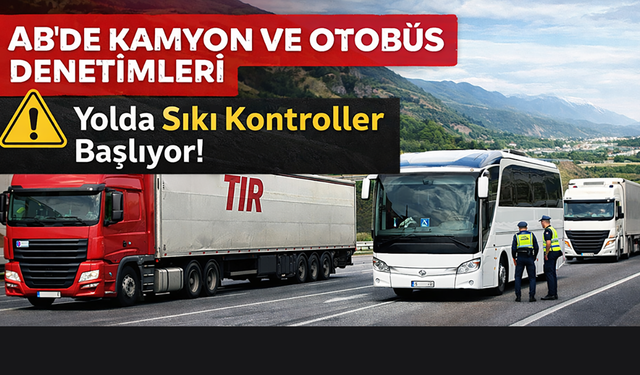 AB Ülkelerinde Kamyon Ve Otobüs Denetimleri