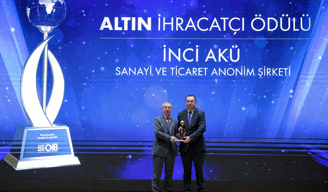 İnci Akü beşinci kez üst üste Altın İhracat Ödülü'ne layık görüldü