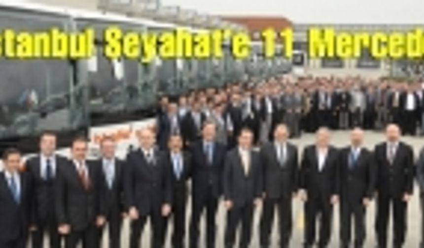 İstanbul Seyahat 11 Mercedes-Benz Otobüs aldı