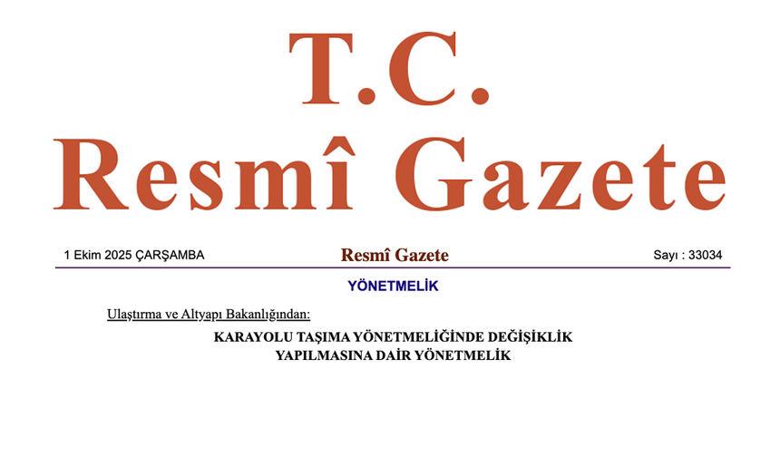 Karayolu Taşıma Yönetmeliği’nde Önemli Değişiklikler Resmî Gazete’de Yayımlandı