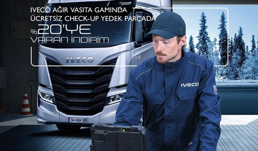 IVECO’dan Kışa Özel Bakım Fırsatı: Ücretsiz Check-Up ve Tüm Modellerde İndirim