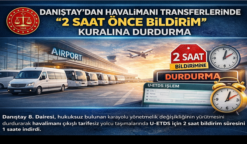 Danıştay’dan havalimanı transferlerinde “2 saat önce bildirim” kuralına durdurma