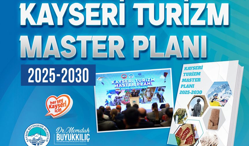 Kayseri Turizm Master Planı 2025-2030 yayımlandı