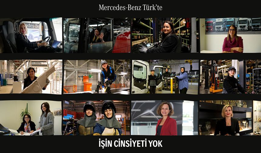 Mercedes-Benz Türk, “İşin Cinsiyeti Yok” Mottosuyla  Otomotiv Sanayisinde Kadın İstihdamına Öncülük Ediyor
