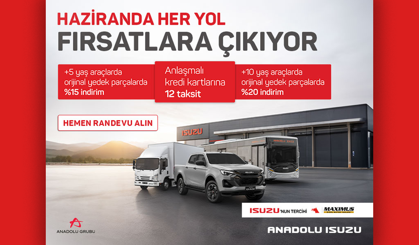 Anadolu Isuzu’dan Haziran Ayına Özel Servis Kampanyası