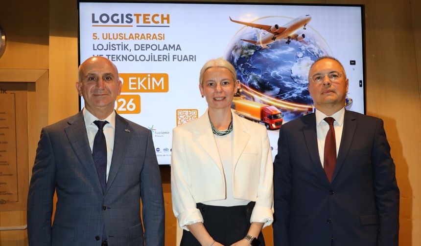 İhracat ve lojistik sektörleri LOGISTECH’te buluşuyor