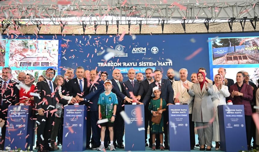 Trabzon raylı sisteminin temeli atıldı