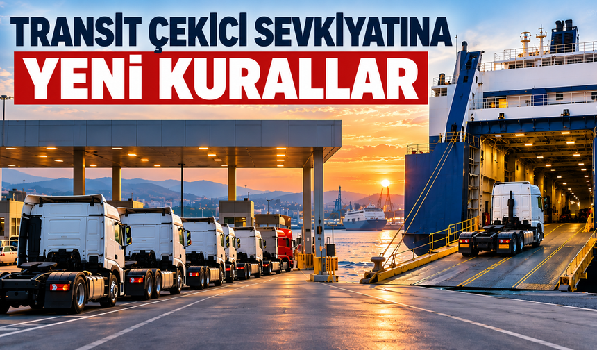 Transit çekicilerin kara sınır kapılarından geçişine kısıtlama