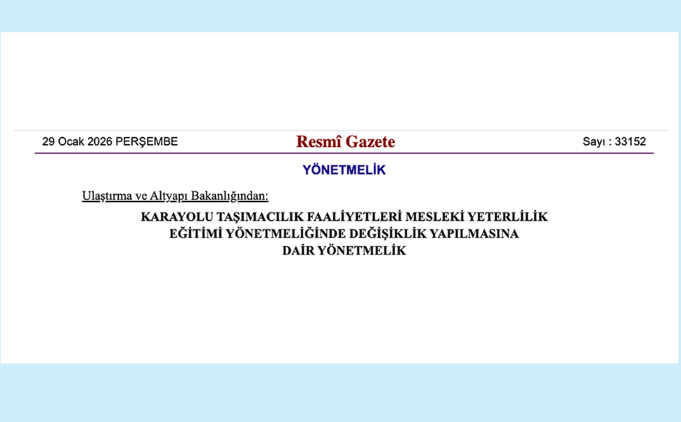 Karayolu Taşımacılıkta Mesleki Yeterlilik Yönetmeliğinde Önemli Değişiklikler