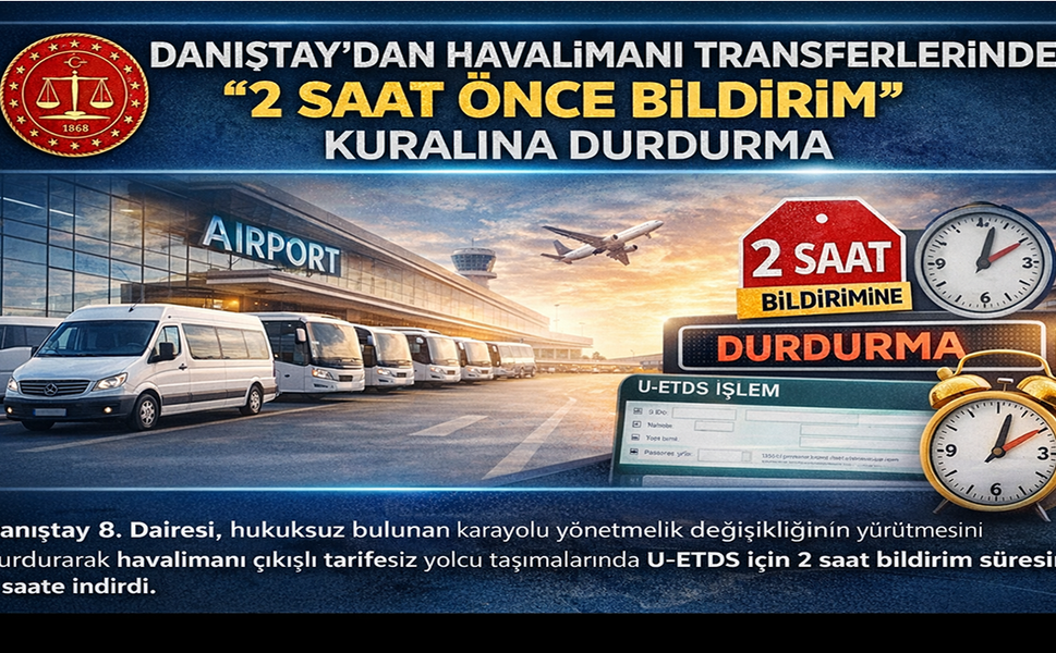 Danıştay’dan havalimanı transferlerinde “2 saat önce bildirim” kuralına durdurma