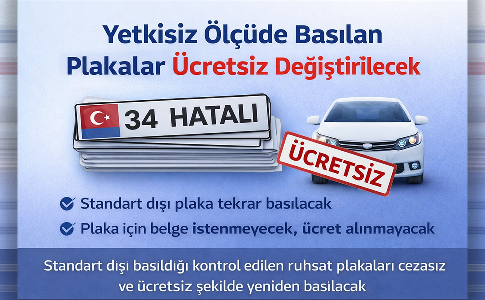 Yetkisiz ölçüde basılan plakalar ücretsiz değiştirilecek