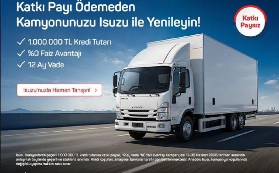 Anadolu Isuzu’dan Kamyon ve Kamyonet Müşterilerine Özel Finansman Kampanyası