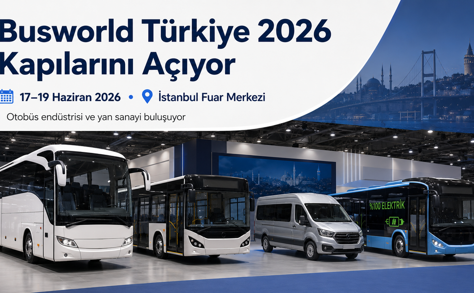 Busworld Türkiye 2026 Kapılarını Açıyor