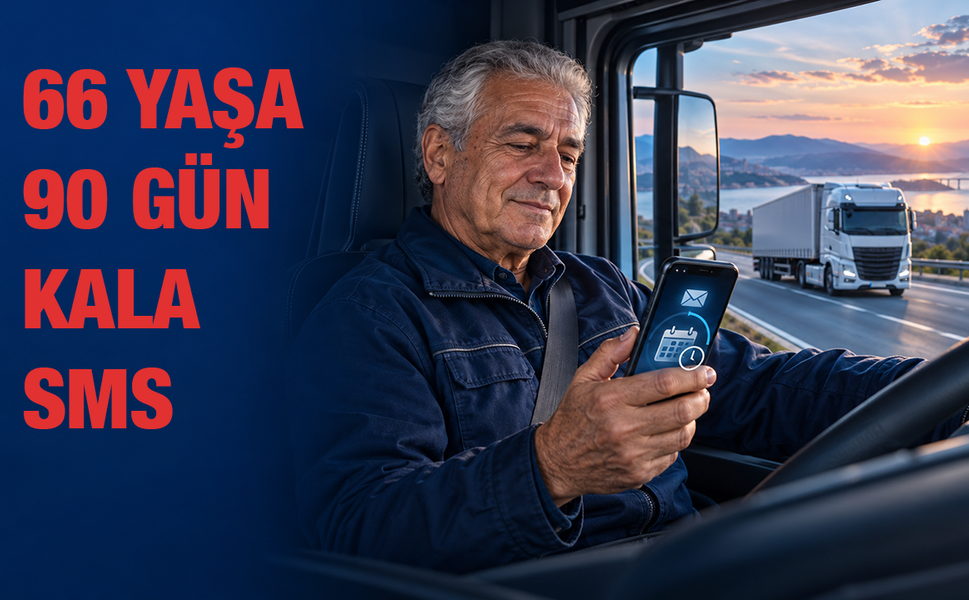 66 yaşına yaklaşan sürücülere 90 gün önceden SMS gönderilecek