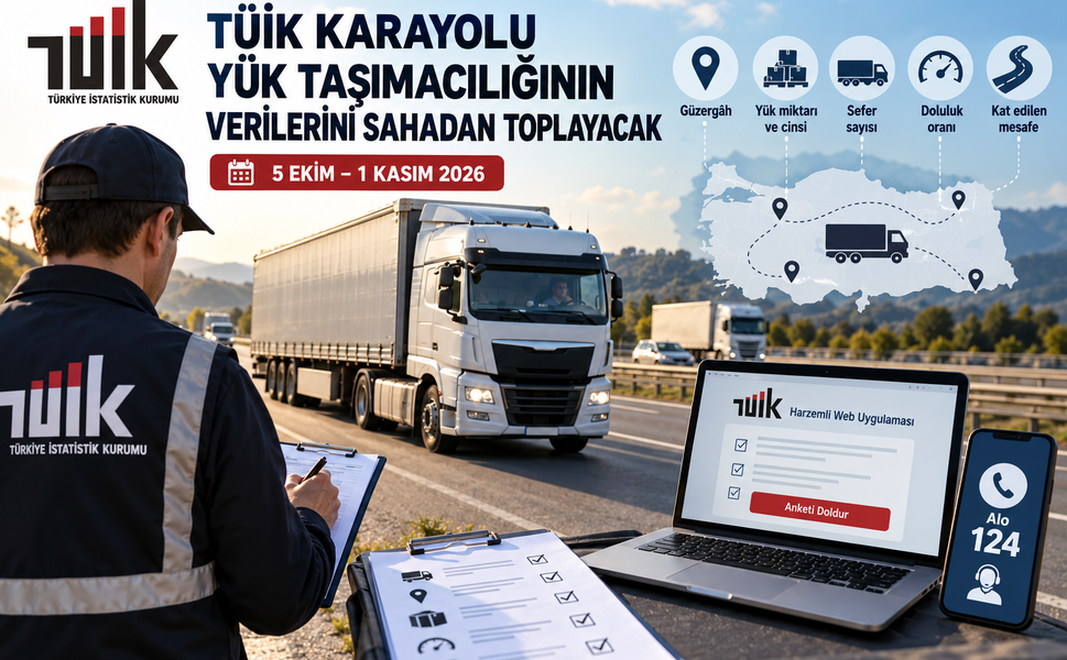 TÜİK karayolu yük taşımacılığının verilerini sahadan toplayacak